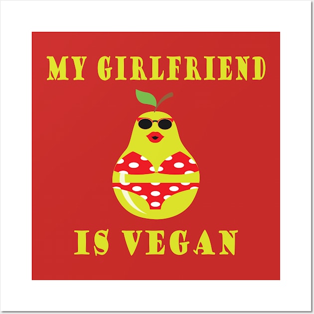 MY GIRLFRIEND IS VEGAN Wall Art by JevLavigne